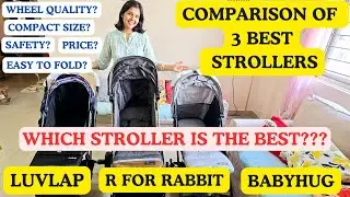 WHICH ONE IS BEST STROLLER ? COMPARISON BETWEEN LUVLAP , R FOR RABBIT , BABYHUG | DETAILED REVIEW