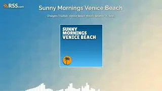 Chargers Triumph, Venice Beach Waves, Beutner vs. Bass