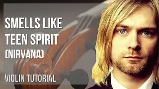 How to play Smells like Teen Spirit by Nirvana on Violin (Tutorial)