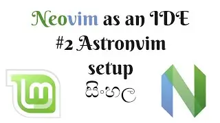 [Neovim as an IDE in Sinhala] - #2 Astronvim set up