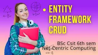 Entity Framework CRUD in  .NET core | Bsc CSIT 6th sem | Net Centric Computing | .NET Framework