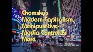 BIMD - Chomsky's Modern Capitalism, Manipulative Media Control, & More
