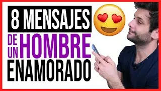 💌 8 MENSAJES que un HOMBRE te escribe Cuando SE MUERE POR TI 💌 | JORGE ESPINOSA