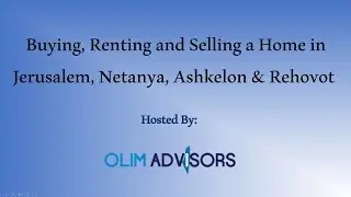 Buying, renting or selling a home in Jerusalem, Netanya, Ashkelon or Rehovot webinar