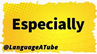 Especially Pronunciation ⚡️ How To Pronounce Especially!