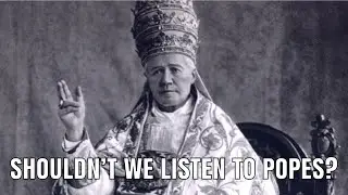 How Can We Support Modernism If Popes Denounced It For Centuries?