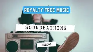 🎵 Soundbathing by Berool (Chill Lo-Fi Hip-Hop Background Music For Videos) | Royalty Free Music