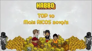 HABBO - Top 10 Mais RICOS do Hotel 2019/2!
