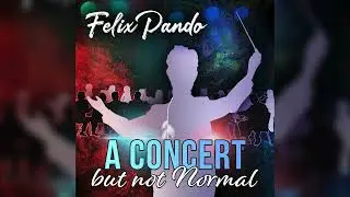 Felix Pando A Concert but not Normal.(Full CD)