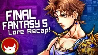 Final Fantasy V за 9 минут &mdash; полная история | Подходящий монстр