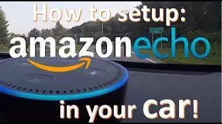 Setup Amazon Echo (Alexa) in your Car and things Echo Dot can do in your car