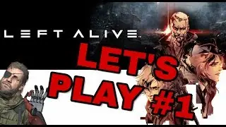 LEFT ALIVE LET'S PLAY FR ! LE PETIT FR&Egrave;RE DE METAL GEAR SOLID ?!