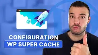 WP Super Cache : Les meilleurs r&eacute;glages pour acc&eacute;l&eacute;rer votre site !