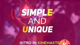 Simple and Unique Intro in Kinemaster |Dream Editing DE |  How to make professional intro in youtube