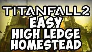 Titanfall 2 Beta Glitch EASY High Ledge On Homestead (On Top Of Map)