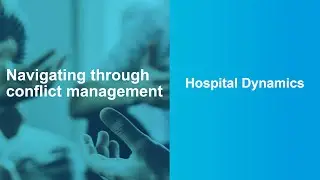 Navigating through conflict management - Hospital dynamics