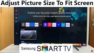 Как настроить размер изображения под размер экрана на Samsung Smart TV