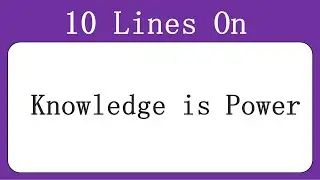 Knowledge is Power Essay in English 10 Lines || 10 Lines on Knowledge Essay