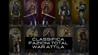 Classifico TUTTE le Fazioni di Total War: Attila - TIER LIST