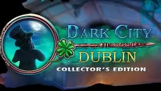Dark City: Dublin &ndash; Full Game Walkthrough