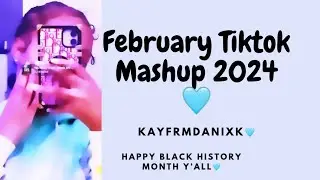 February TikTok Mashup 2024🩵(Happy Black History Month Y’all)