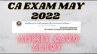 CA EXAM MAY 2022 ADMIT CARD | ICAI MAY 2022 Admit Card DATE |