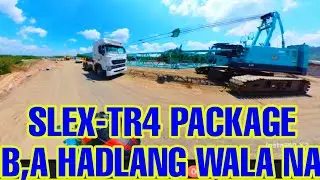 SLEX-TR4 PACKAGE B,A. MALAKING HADLANG UNTIX2 NG NABAWASAN WOW. TULOYNA ITO