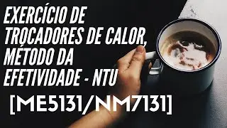 Exercício de Trocadores de Calor: Método da Efetividade - NTU