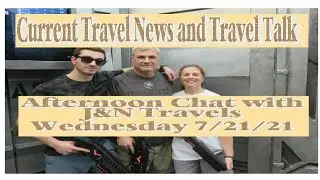 Afternoon Chat #43 (7/21/21) at 2pm with J&N Travels🐸