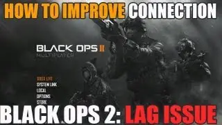 Black Ops 2: How To Get A Better Connection | Fix Lag (HD)