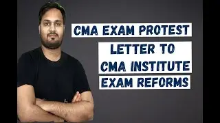 CMA EXAM PROTEST | LETTER FOR REFORMS | JUSTICE FOR CMA STUDENTS
