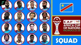 DR CONGO 🇨🇩 SQUAD ● CAF Africa Cup of Nations 2025 [Official] | FAN Football