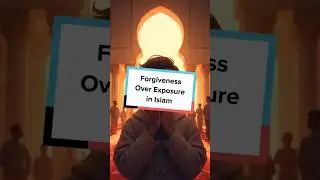 Forgiveness Over Exposure in Islam
