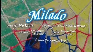 Mr Kelix - Milado (Clip officiel)