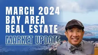 Just In: March 2024 Bay Area Real Estate Forecast - What&rsquo;s New