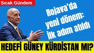 ROJAVA-ŞAM: İLK ADIM ATILDI, SONUÇ NE OLACAK?