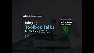 EdApp Toolbox Talks Series: Episode 4 with B & M McHugh Ltd.