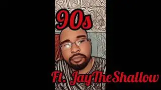 BigAnt ft JayTheShallow-90s