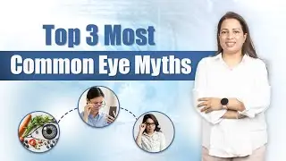 Top 3 Most Common Eye Myths Busted by Dr. Anita Ganger