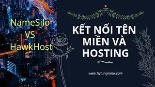 [HyTung] Hướng dẫn đưa (chỏ) t&ecirc;n miền về host Hawkhost v&agrave; c&agrave;i đặt website m&atilde; nguồn wordpress