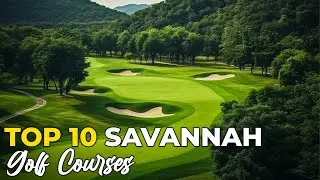 Top 10 Public Golf Courses in Savannah, Georgia
