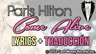 Paris Hilton - Come Alive ( Traducida // Subtitulada en Espa&ntilde;ol + Lyrics )