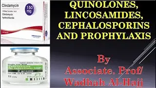 5-Quinolone, lincosamide, cephalosporins and prophylaxis&ndash;Wadhah Medications in Dentistry دوضاح الحاج