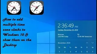 How to add multiple time zone clocks to Windows 10 & show them on the Desktop
