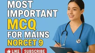 &ldquo;Norcet 9 Mains Scenario Based Questions with Answers & Rationales | AIIMS Nursing Exam. part 2