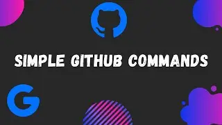 SIMPLE GITHUB COMMANDS | How to commit and push your code to Github