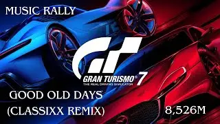 GT7 | PS4 | Music Rally | Good Old Days (Classixx Remix) | 8,526m