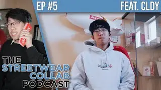 CLDY talks Supreme, YouTube, and more! - The Streetwear Collab Podcast #5