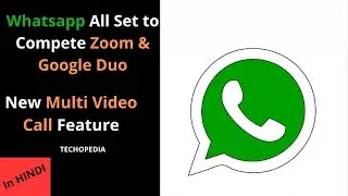 Whatsapp vs Zoom & Google Duo | Whatsapp new Multi Video Call Feature | Zoom's Alternative