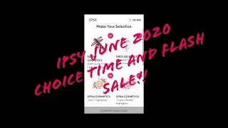 IPSY GLAM BAG JUNE 2020 SPOILERS // CHOICE TIME AND FLASH SALE!!